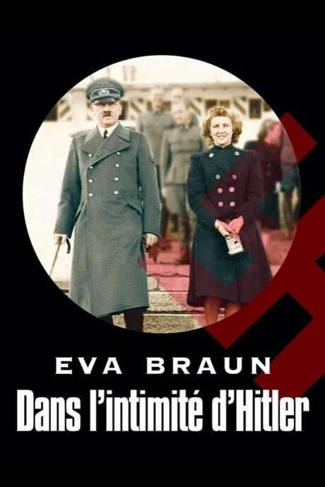 Eva Braun, dans l’intimité d’Hitler